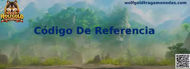 Guía visual de Código De Referencia en Wolfgold Tragamonedas