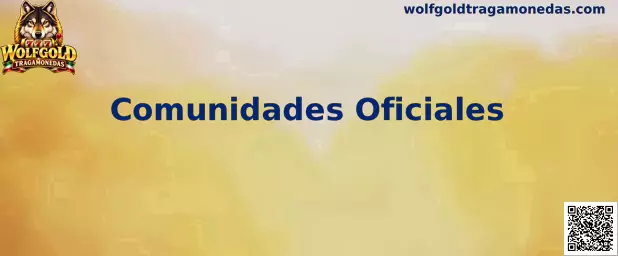 Guía para identificar comunidades oficiales relacionadas con Wolfgold Tragamonedas