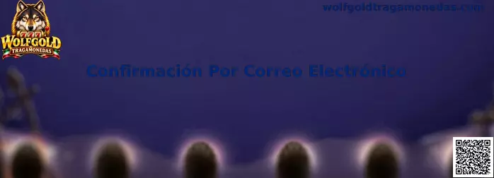 Guía de Confirmación Por Correo Electrónico de Wolfgold Tragamonedas