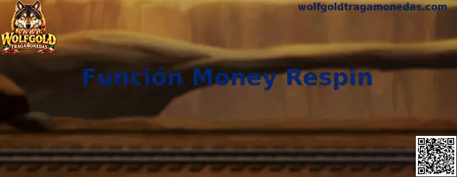 Guía visual de la Función Money Respin de Wolfgold Tragamonedas
