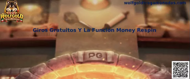 Giros Gratuitos Y La Función Money Respin en Wolfgold Tragamonedas