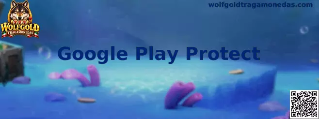 Guía de Google Play Protect para revisar la seguridad de Wolfgold Tragamonedas en Android