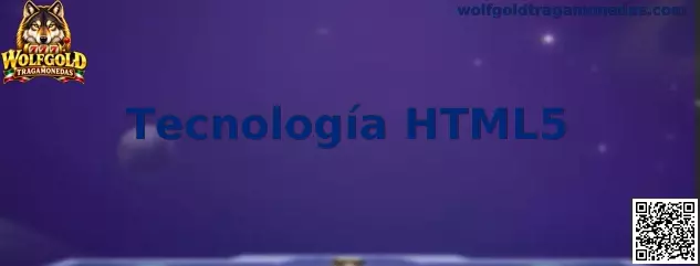 Tecnología HTML5 aplicada a Wolfgold Tragamonedas en navegadores modernos