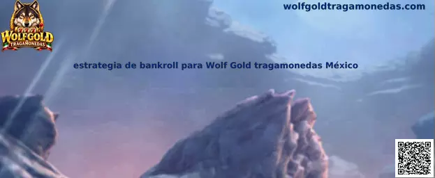 Imagen ilustrativa de una estrategia de administración de bankroll para Wolf Gold tragamonedas en México